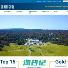 UC Santa Cruz – A world-class public research institution comprised of ten residential college communities nestled in the redwood forests and meadows overlooking central California's Monterey Bay.