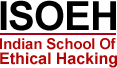 Indian’s Top Cyber Security & Digital Forensic Training Institute – ISOEH | Indian School of Ethical Hacking